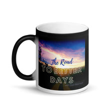 Load image into Gallery viewer, The Road to Better Days Magic Mug
