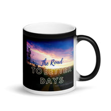 Load image into Gallery viewer, The Road to Better Days Magic Mug
