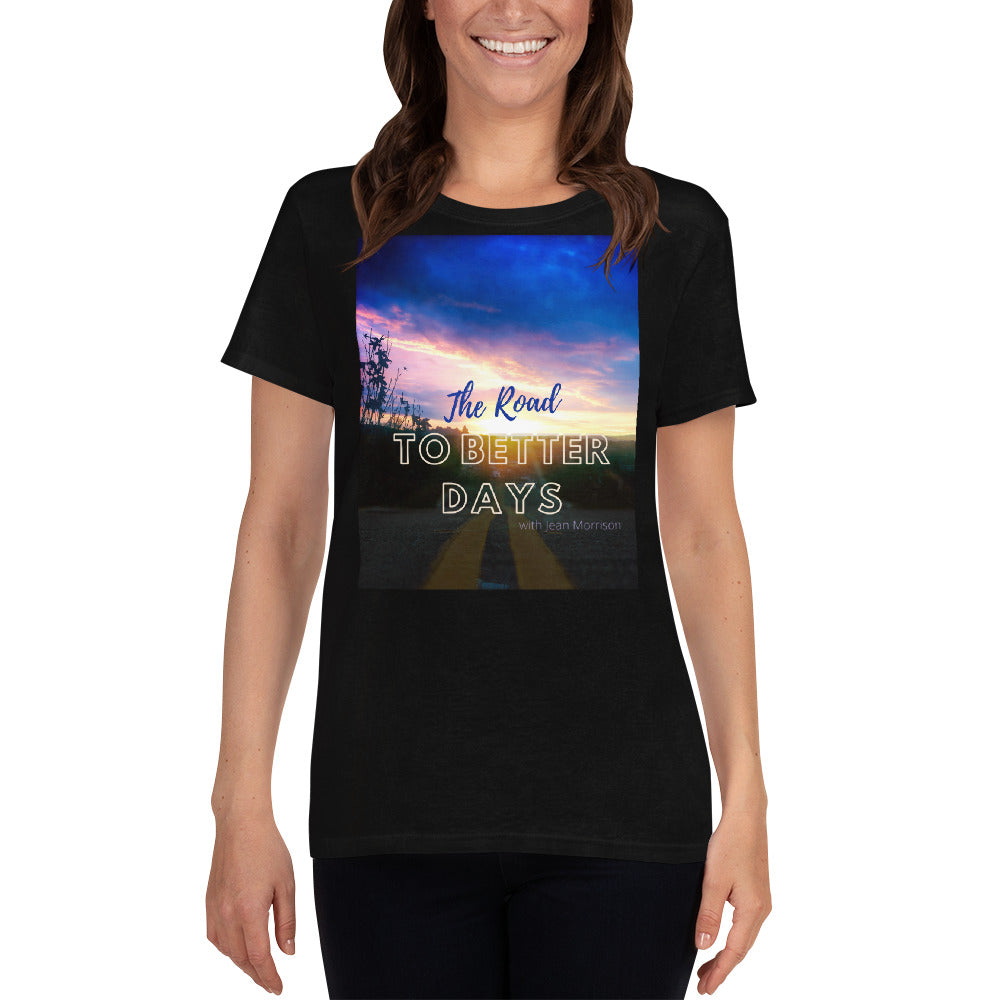 The Road to Better Days Women's T-Shirt