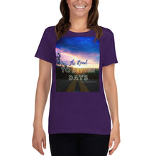 Load image into Gallery viewer, The Road to Better Days Women&#39;s T-Shirt
